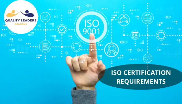 ISO CERTIFICATION REQUIREMENTS